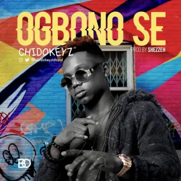 Chidokeyz - Ogbono Se